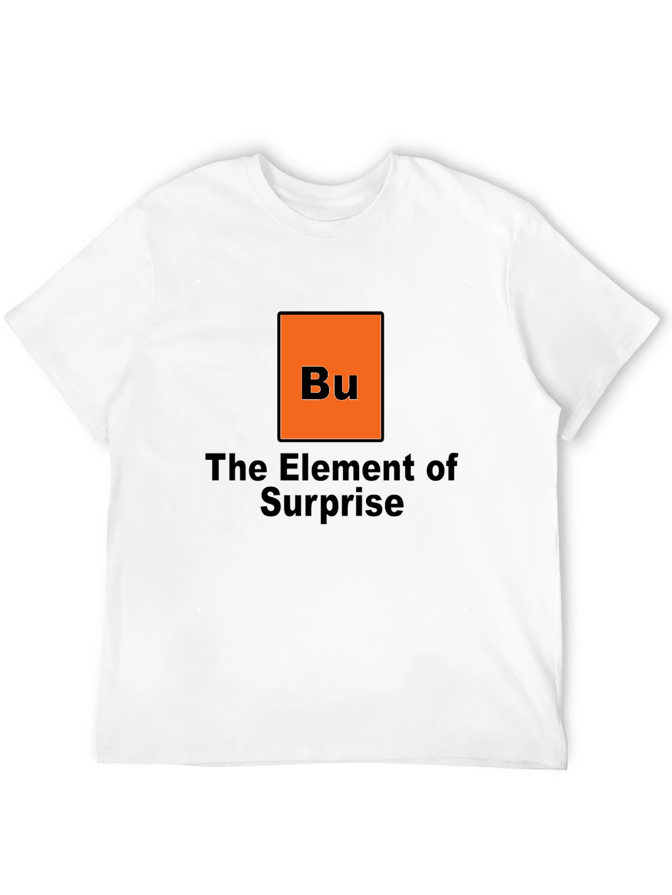 Element of Surprise T-Shirt - Novelty Science Tee