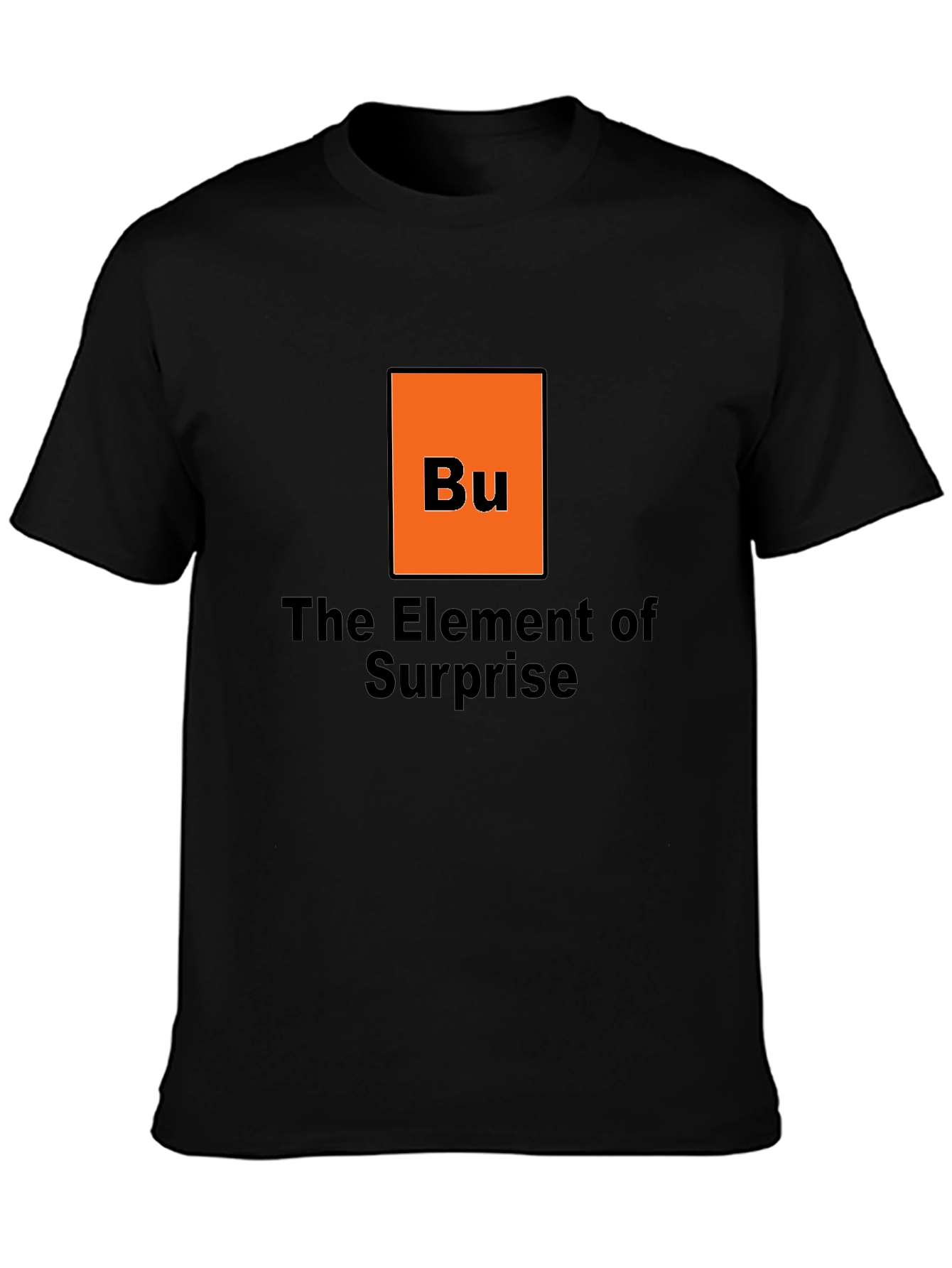 Element of Surprise T-Shirt - Novelty Science Tee