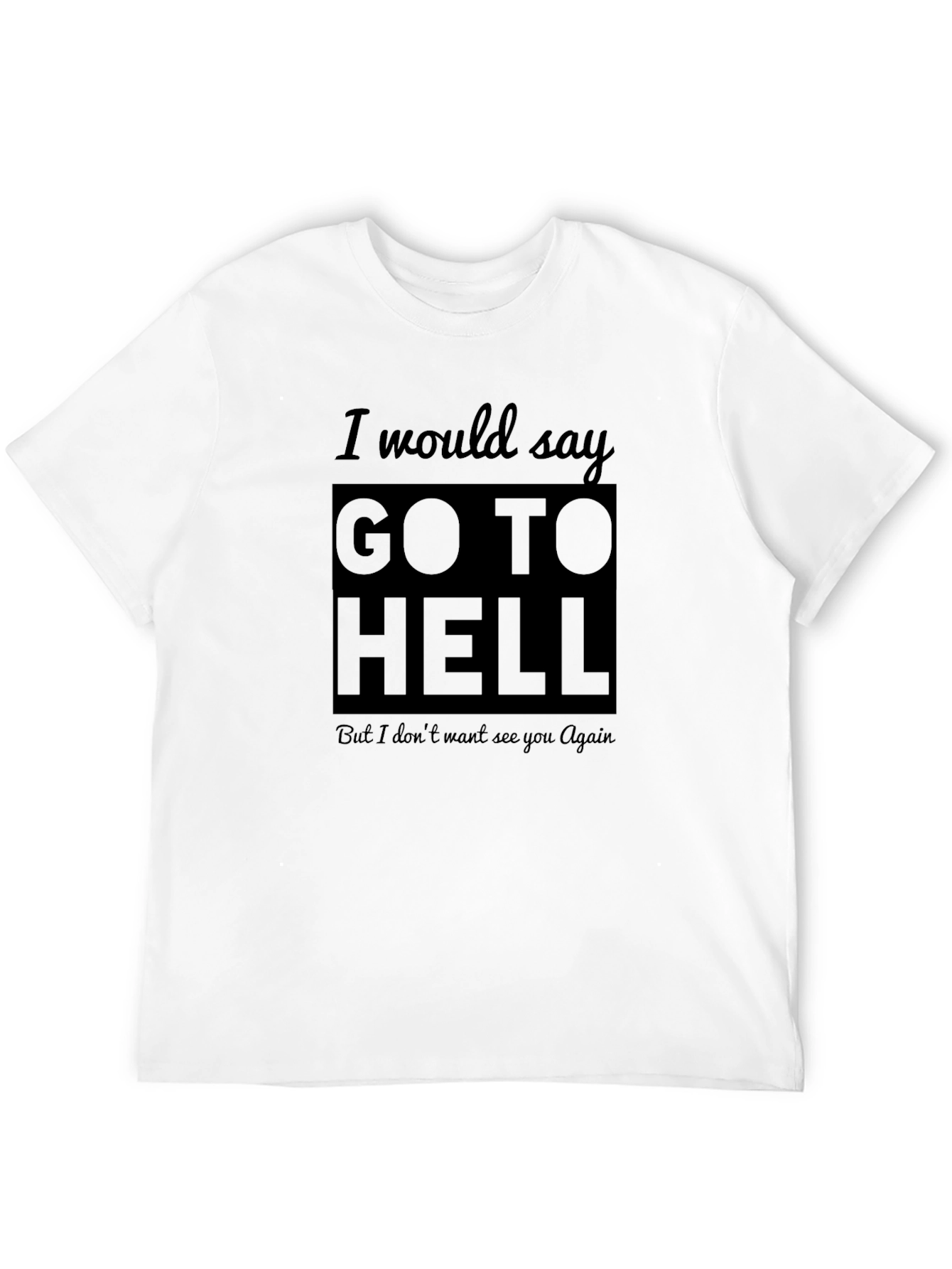 Go To Hell Graphic T-Shirt