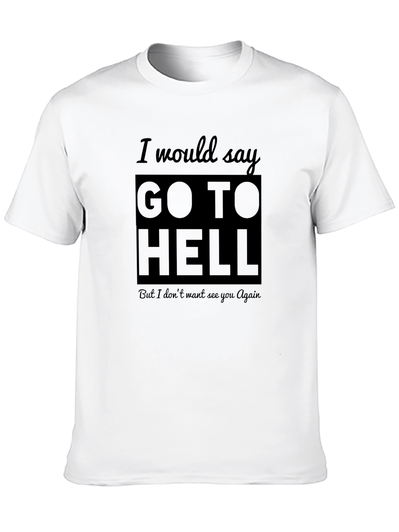 Go To Hell Graphic T-Shirt