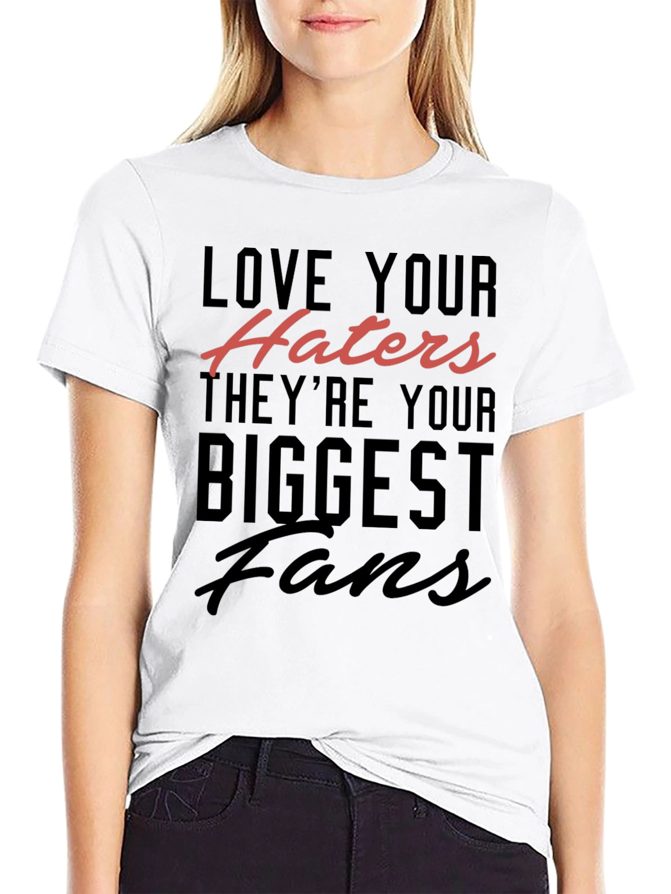 Love Your Haters T-Shirt