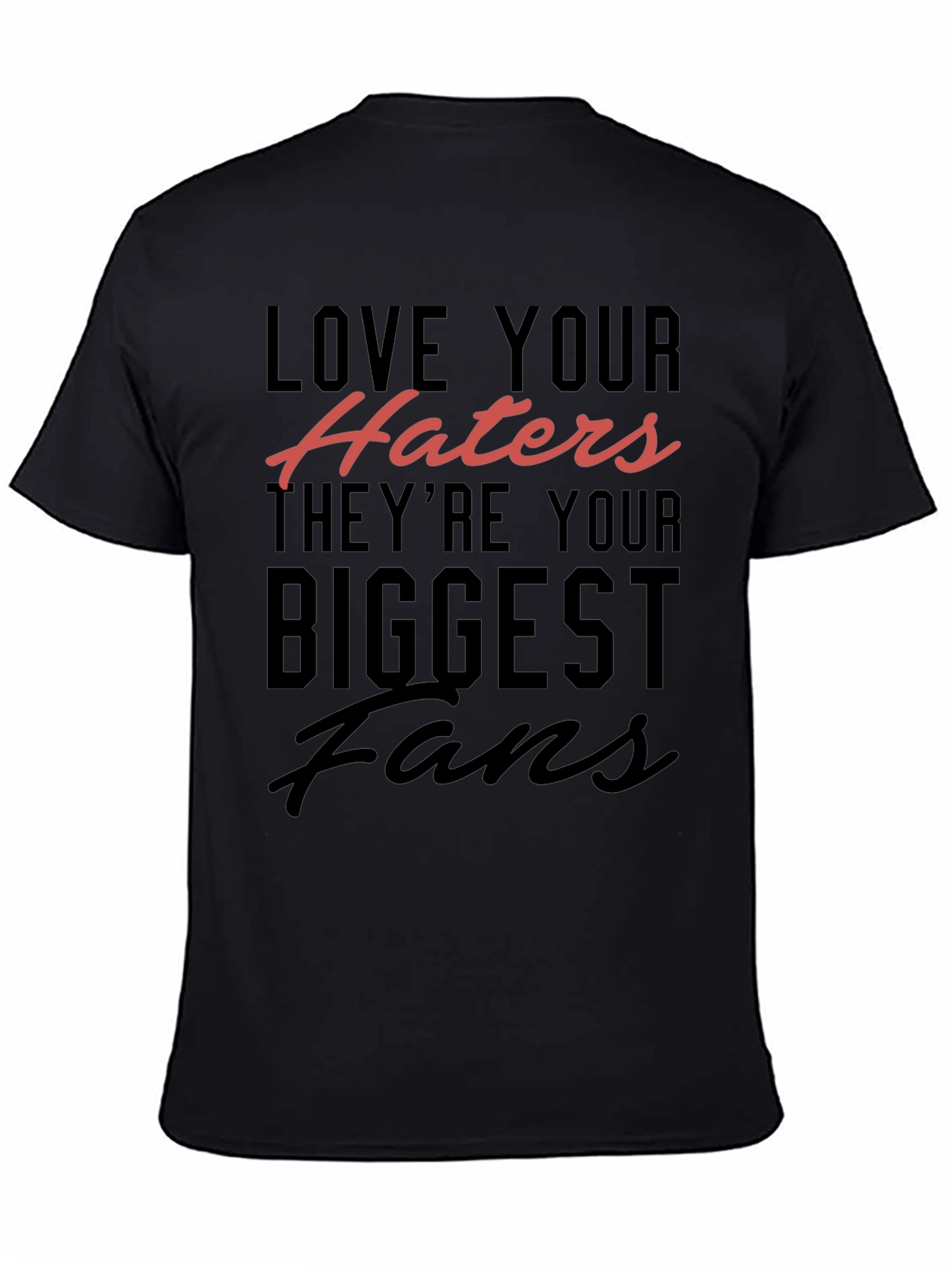 Love Your Haters T-Shirt