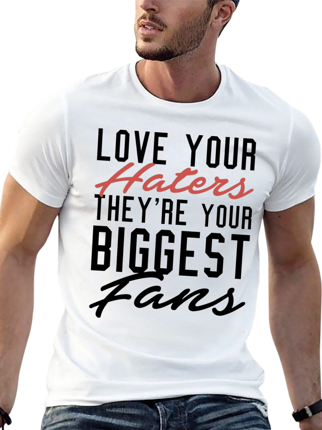 Love Your Haters T-Shirt