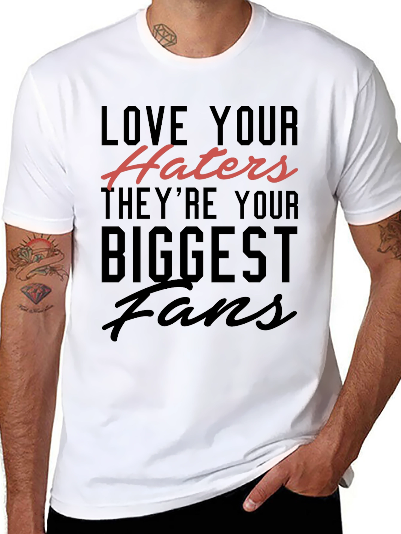 Love Your Haters T-Shirt