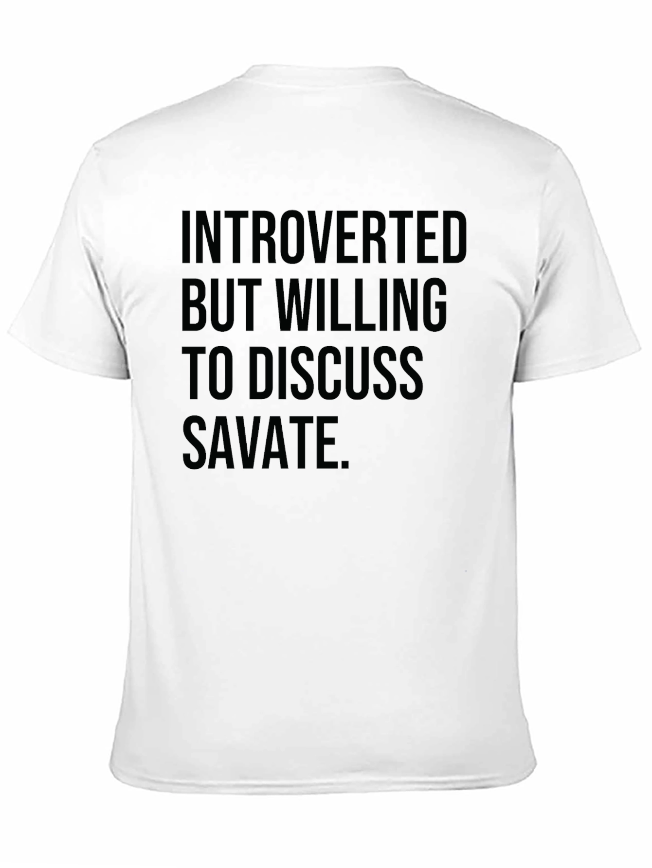 Introverted But Willing to Discuss Savate T-Shirt