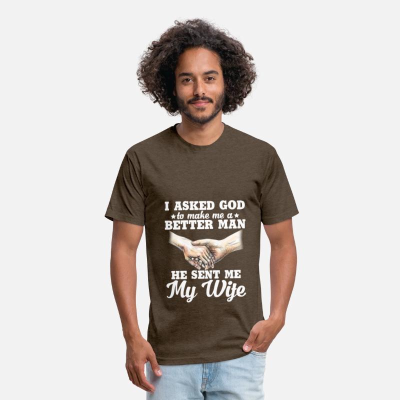 I Asked God To Make Me A Better Man He Sent Me