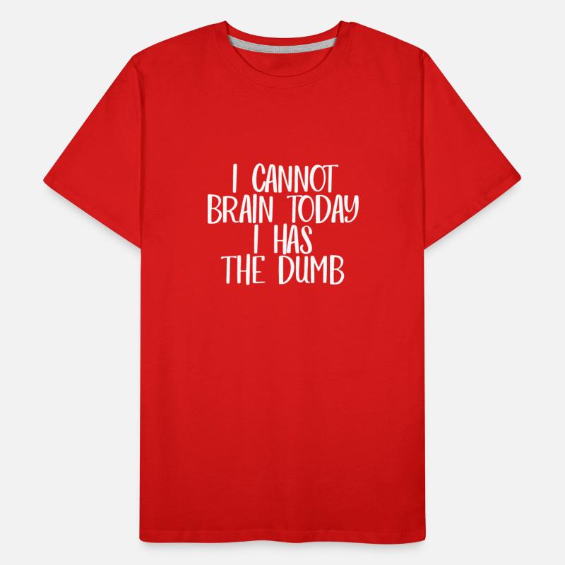 I Cannot Brain Today I Has The Dumb