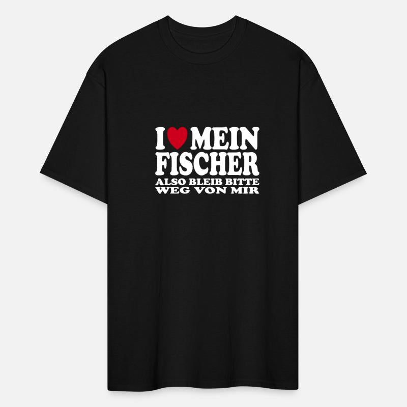 I Love Mein Fischer Also Bleib Bitte Weg Von Mir