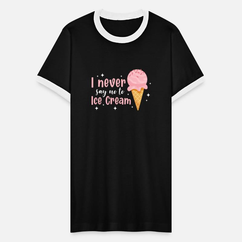 I Never Say No To Ice Cream