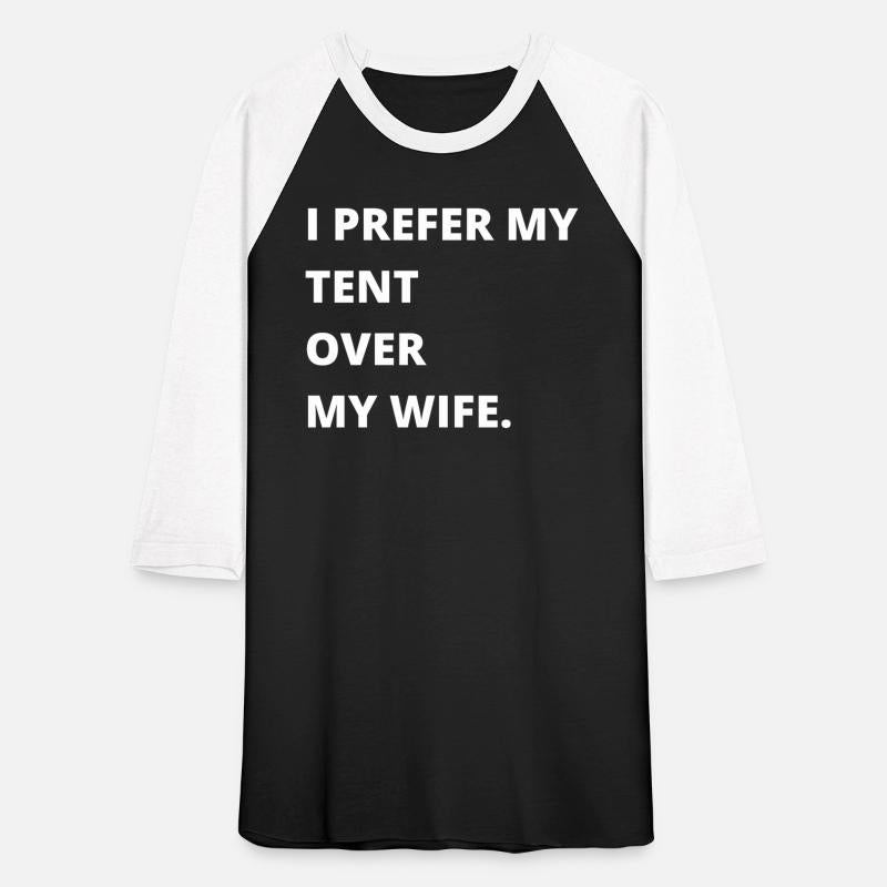 I Prefer My Tent Over My Wife