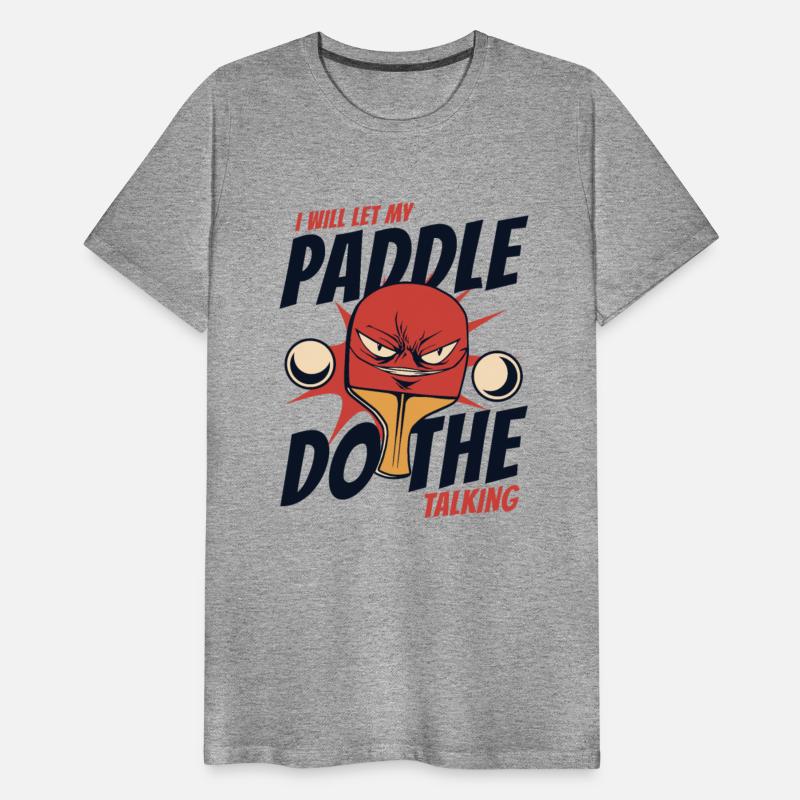 I Will Let My Paddle Do The Talking Paddles Balls
