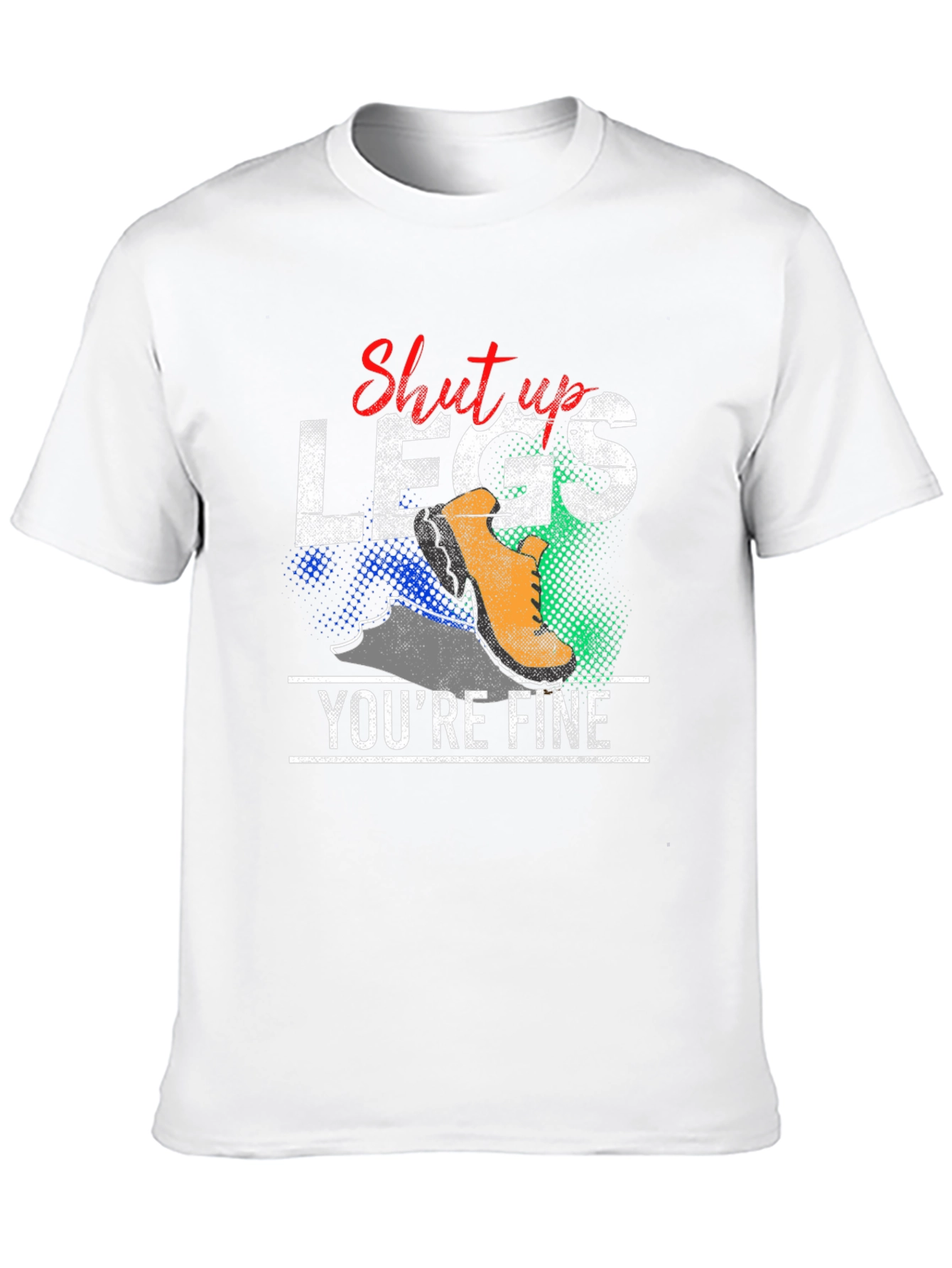 Shut Up Legs Youre Fine Graphic Tee