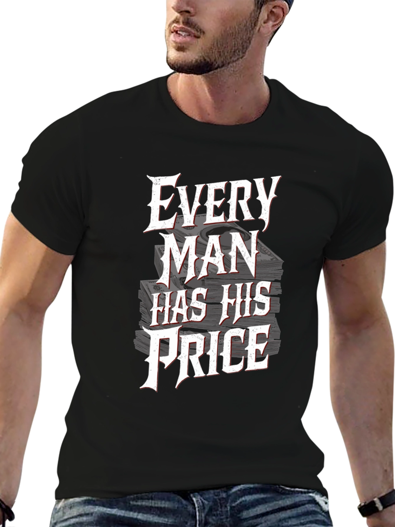 Every Man Has His Price T-Shirt