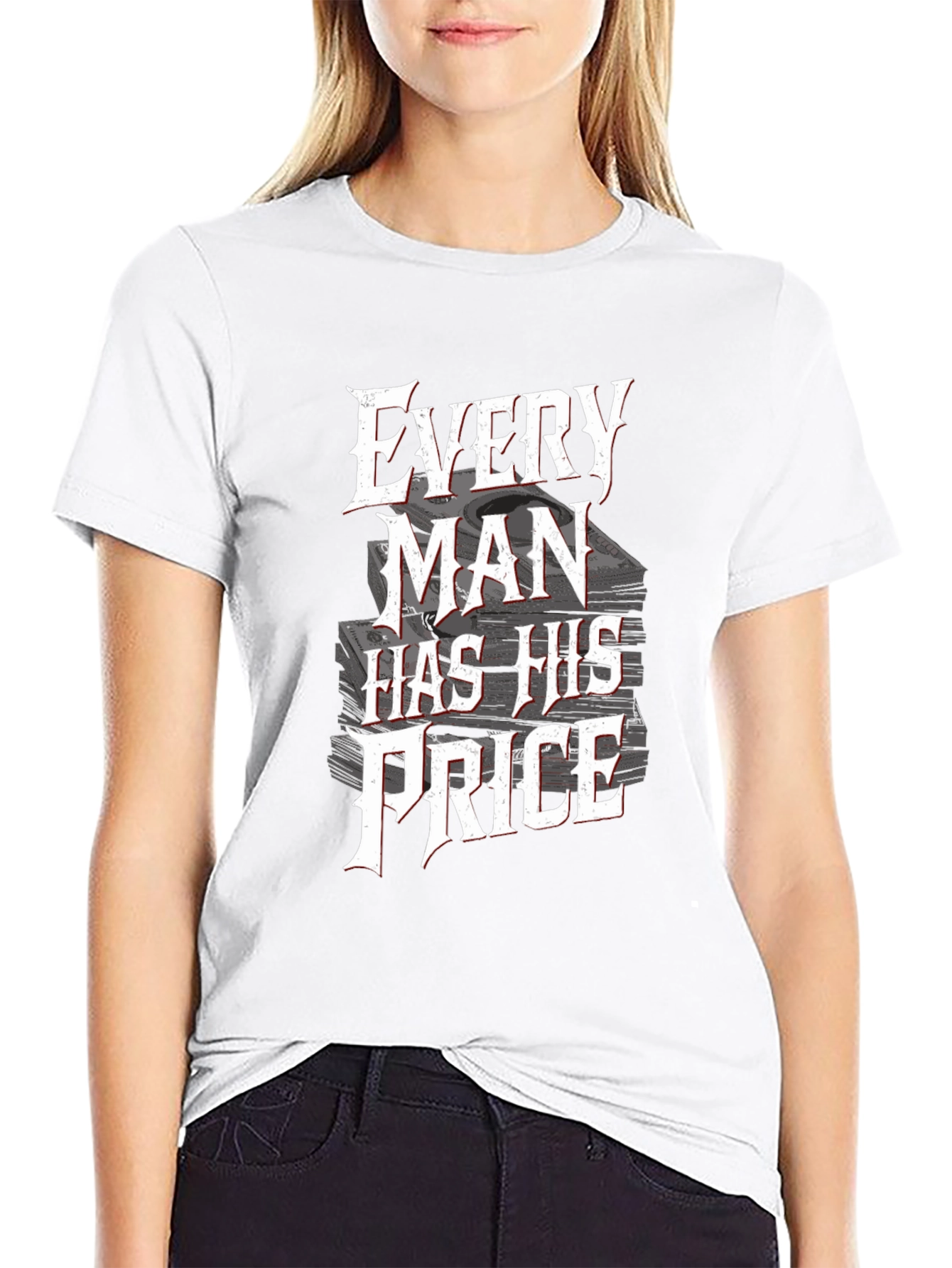 Every Man Has His Price T-Shirt