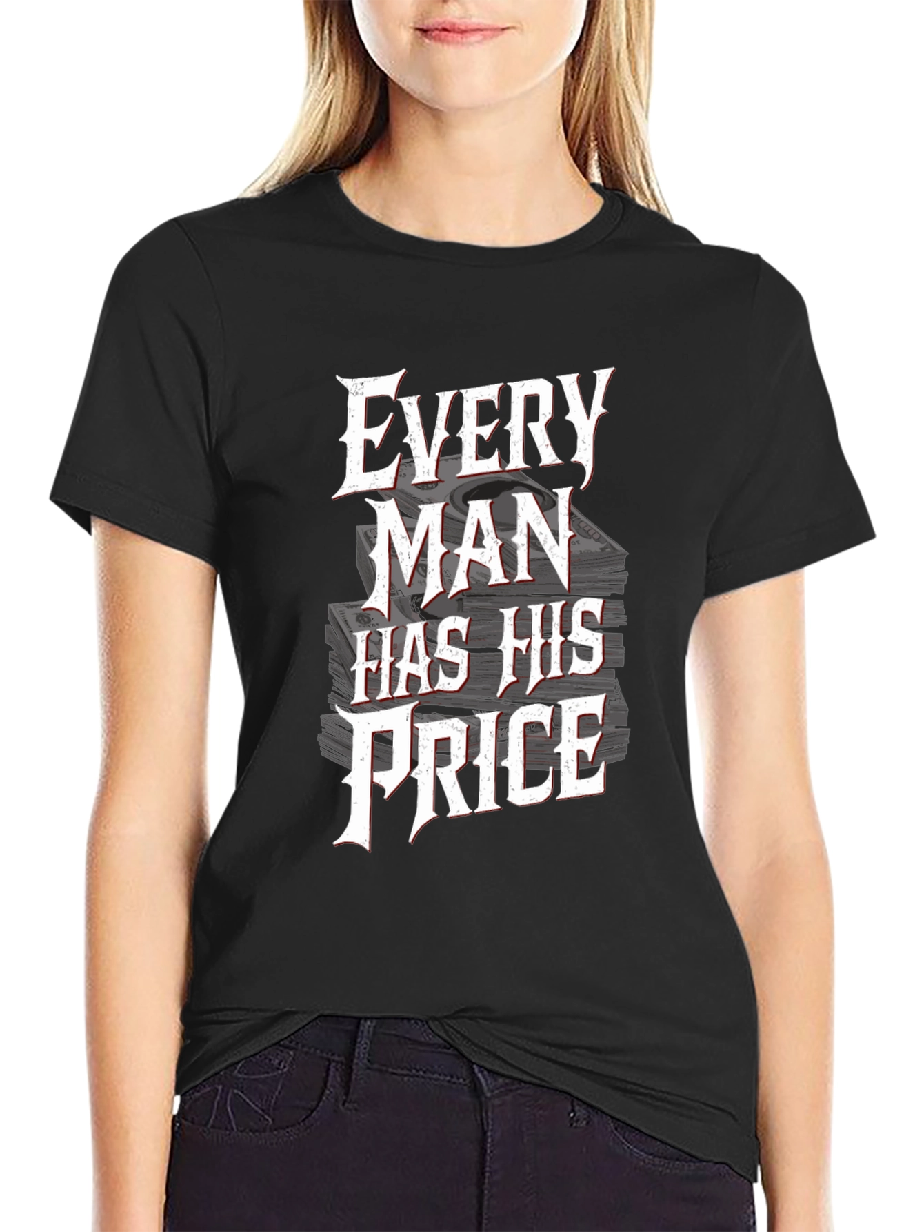 Every Man Has His Price T-Shirt