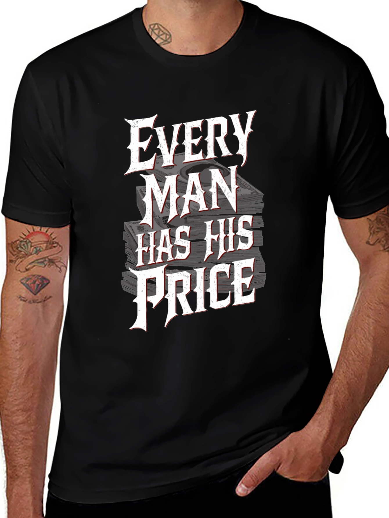 Every Man Has His Price T-Shirt