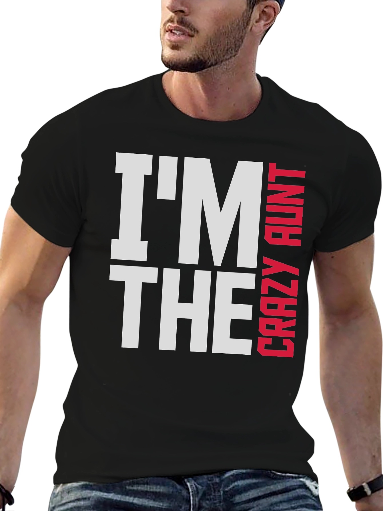 Im The Crazy Aunt T-Shirt - Fun Family Tee