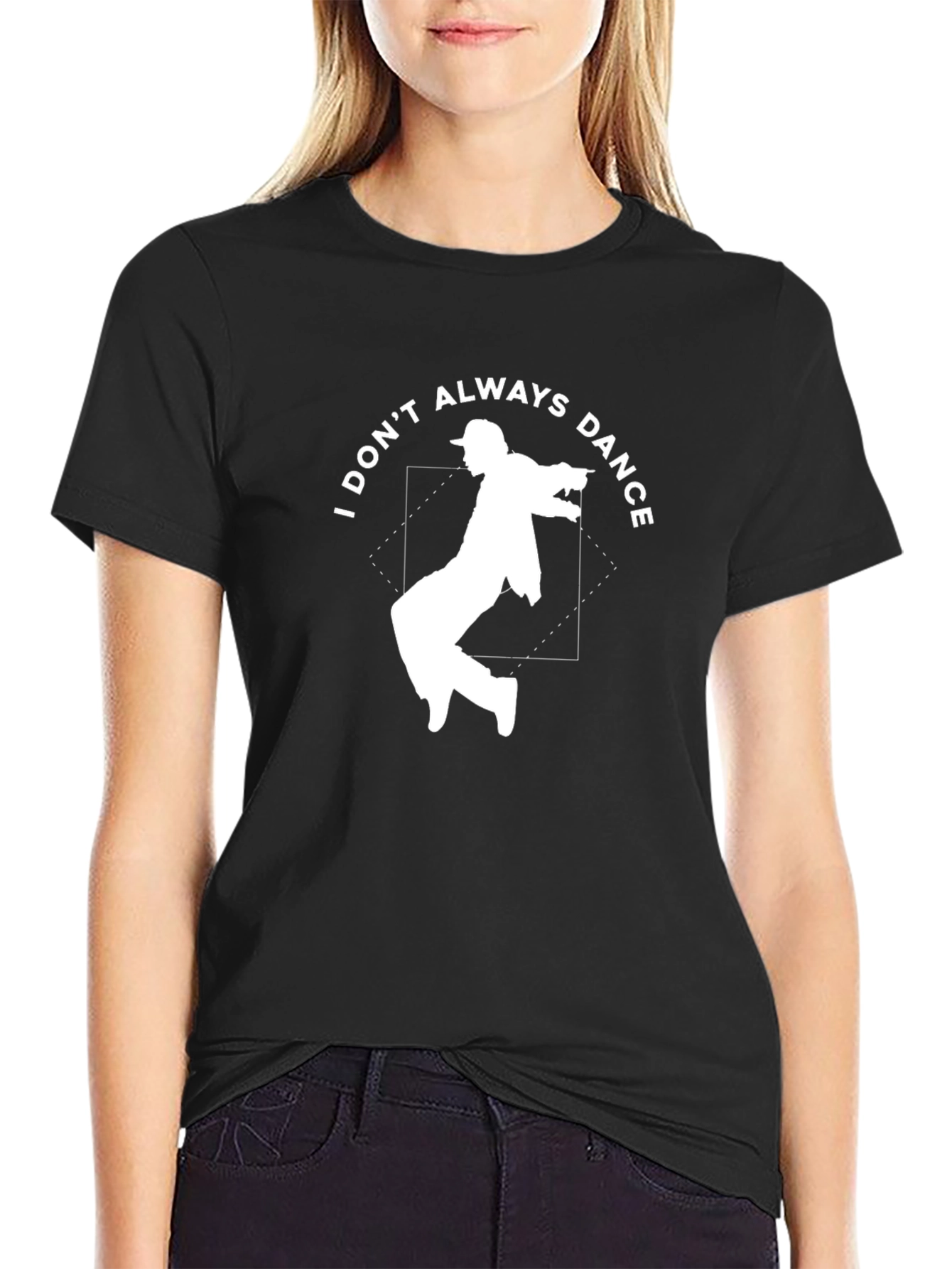 I Dont Always Dance Graphic Tee