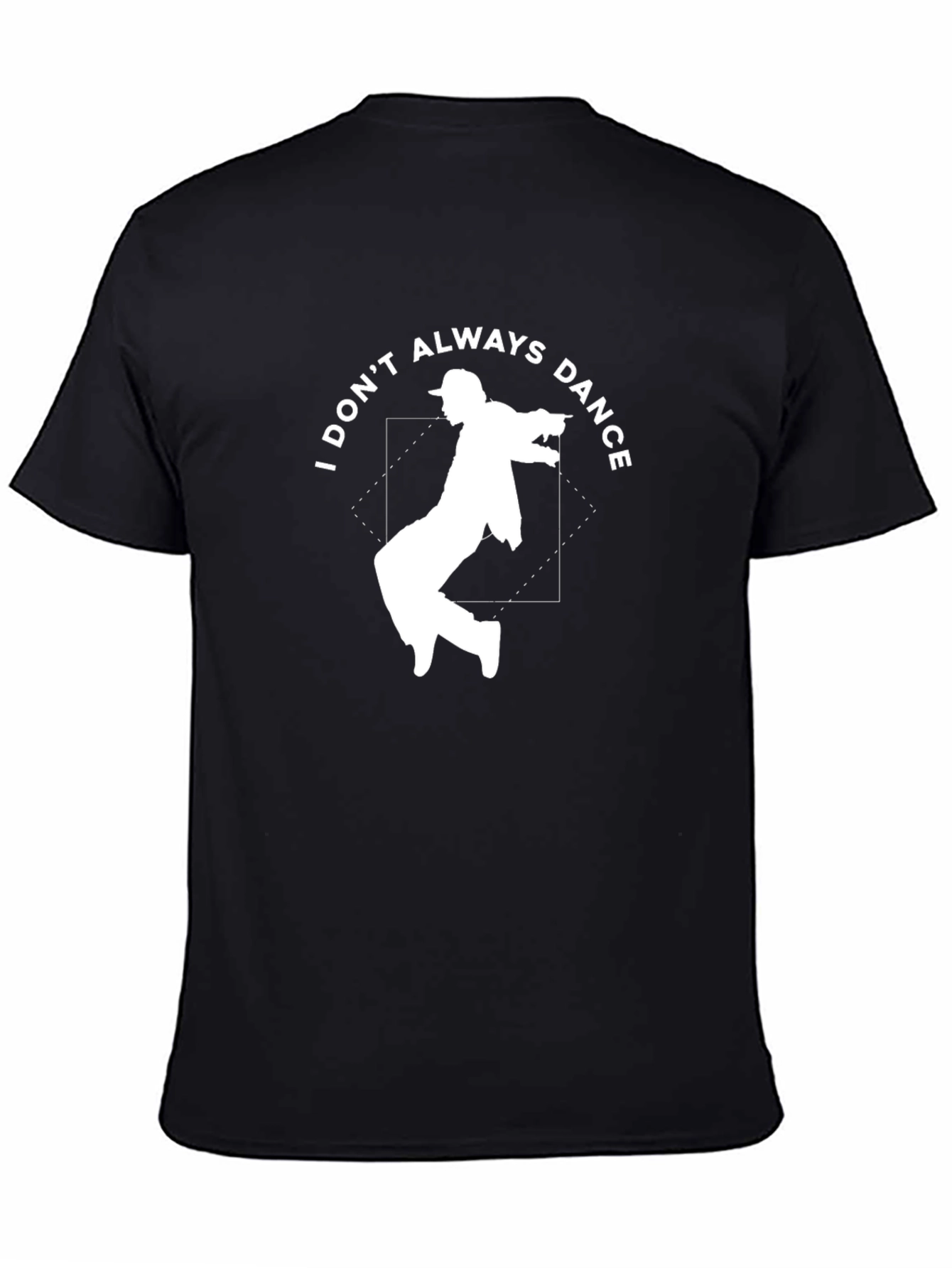 I Dont Always Dance Graphic Tee