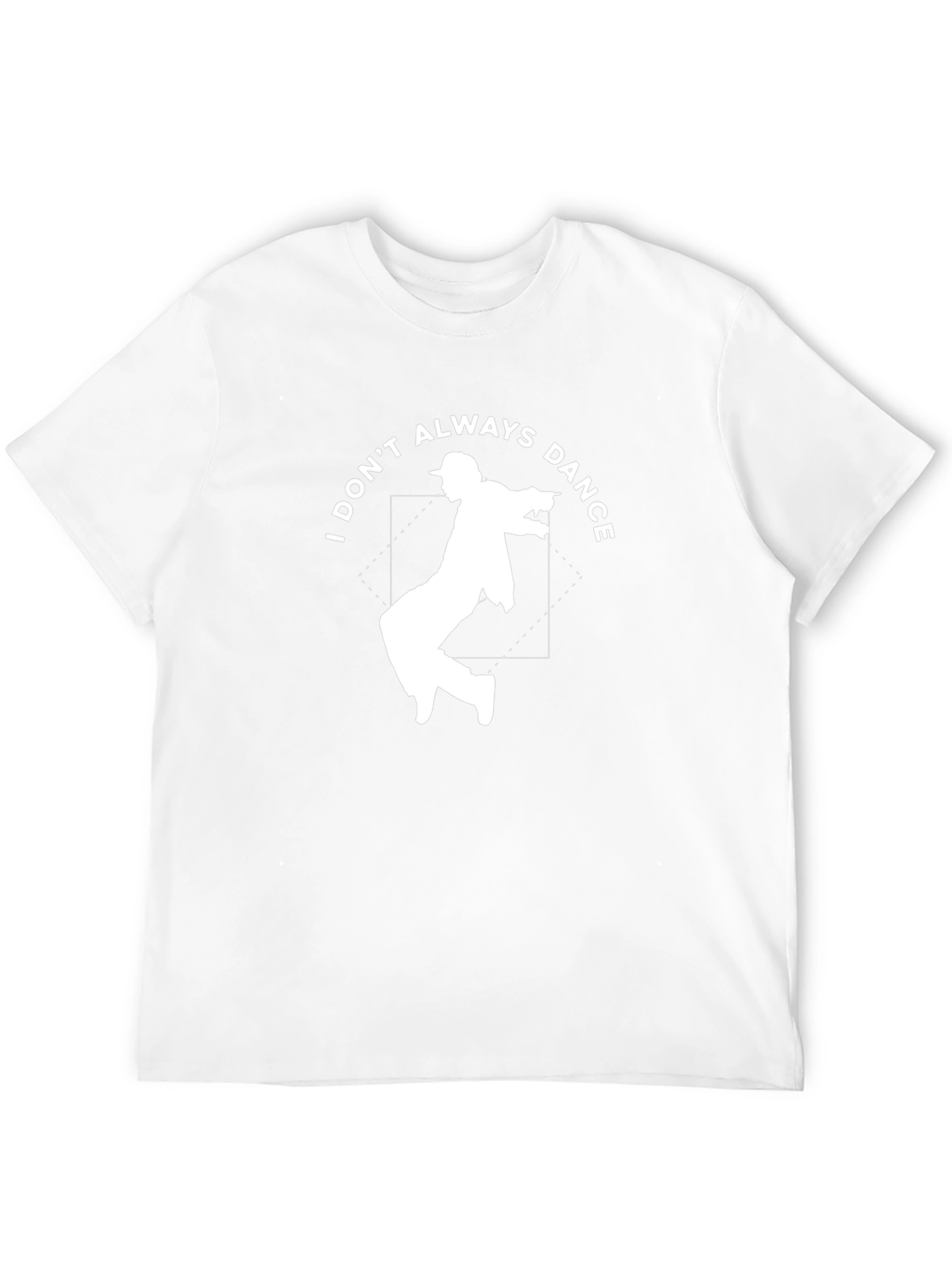 I Dont Always Dance Graphic Tee