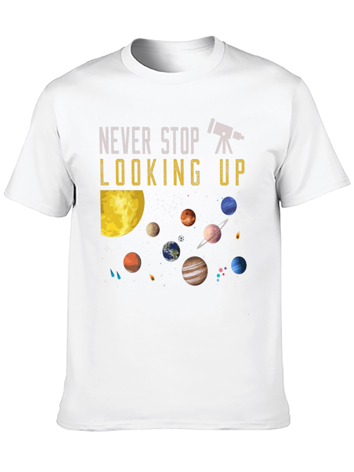 Never Stop Looking Up T-Shirt - Astronomy Planets Design