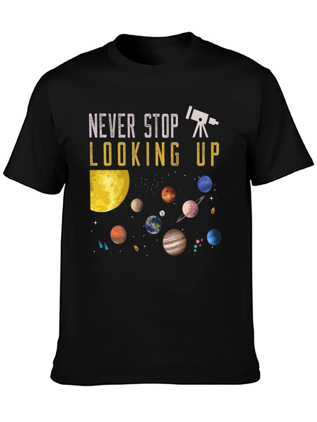 Never Stop Looking Up T-Shirt - Astronomy Planets Design