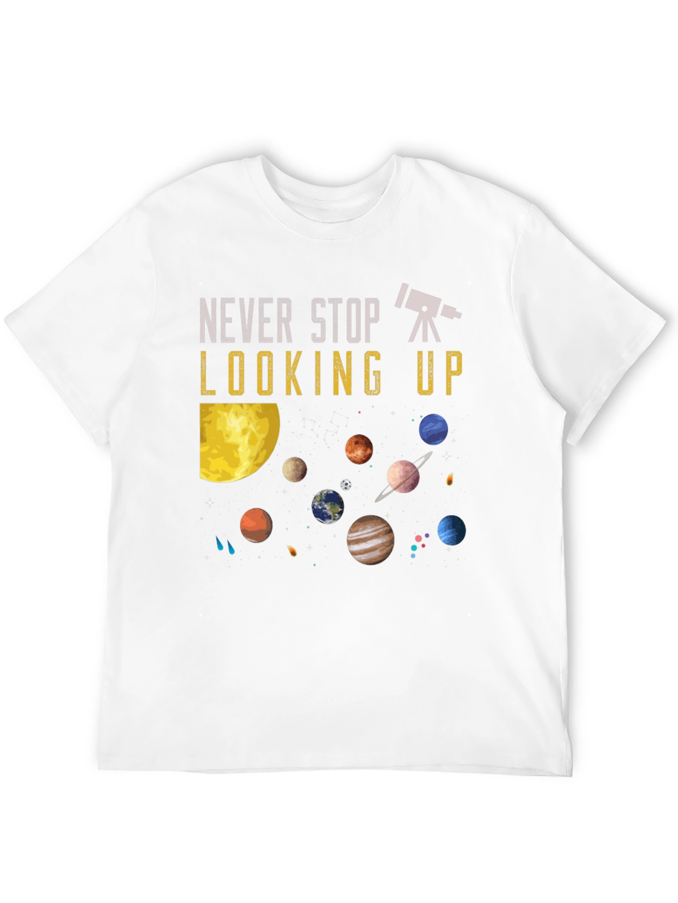 Never Stop Looking Up T-Shirt - Astronomy Planets Design