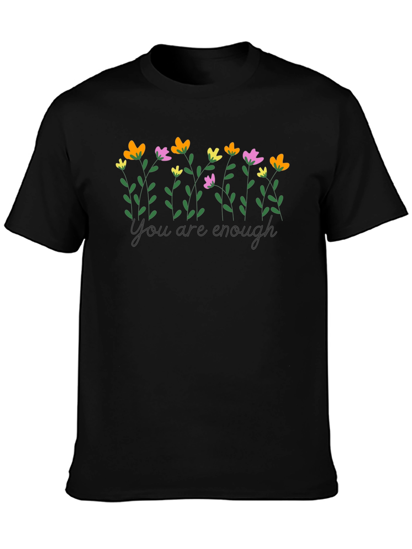 You Are Enough Floral T-Shirt - Inspirational Tee