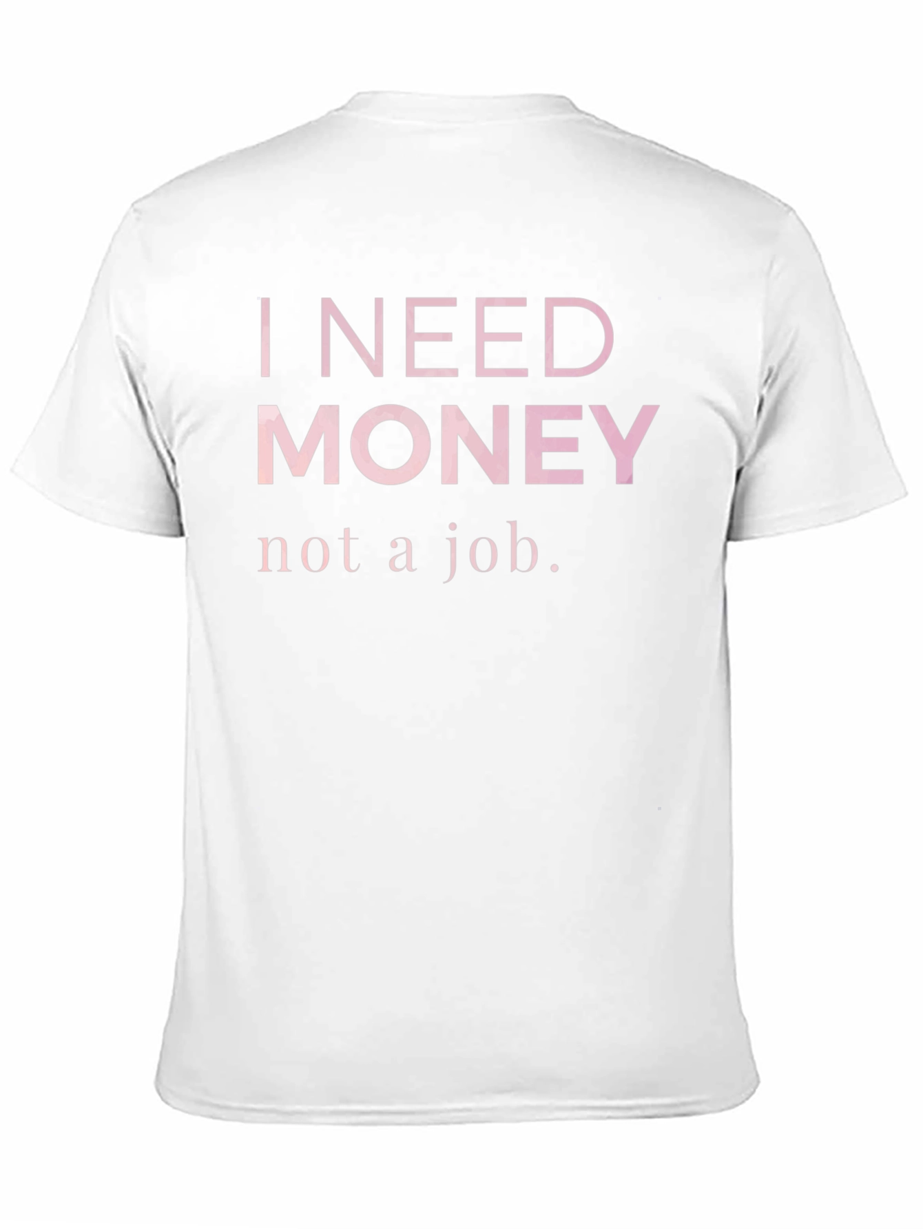 I Need Money T-Shirt - Funny Slogan Tee
