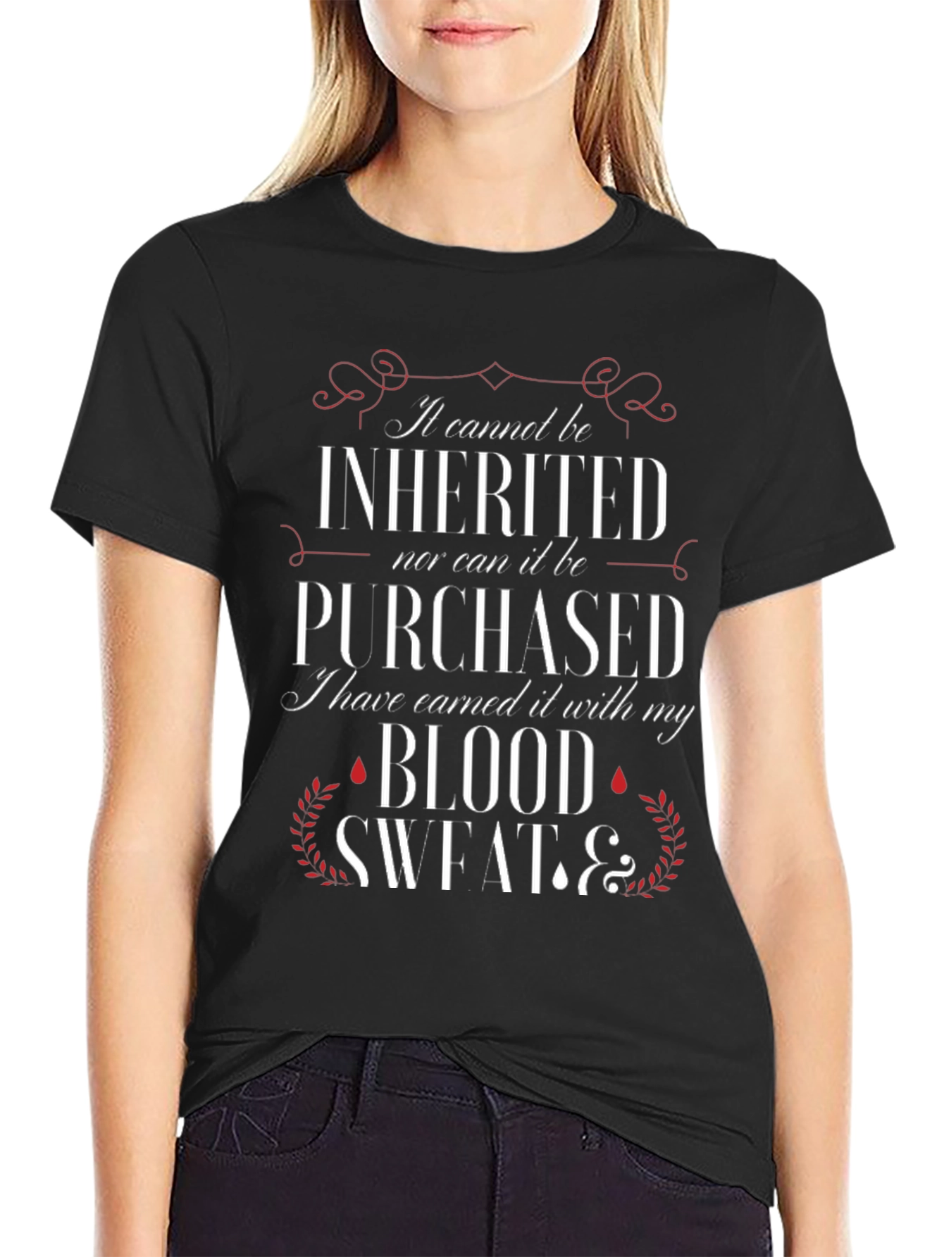 Earned T-Shirt: Blood Sweat & Grit