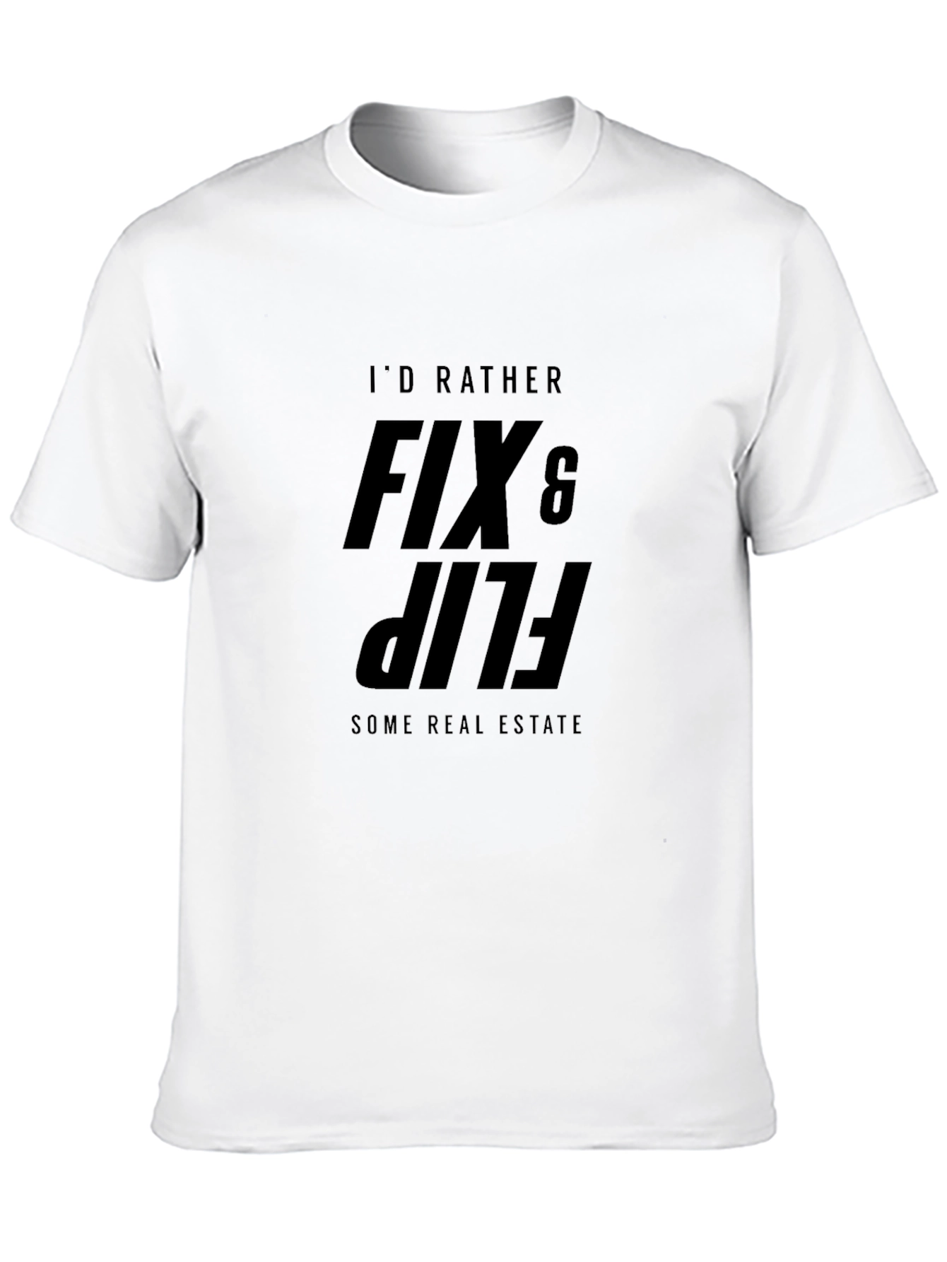 Fix & Flip Real Estate T-Shirt