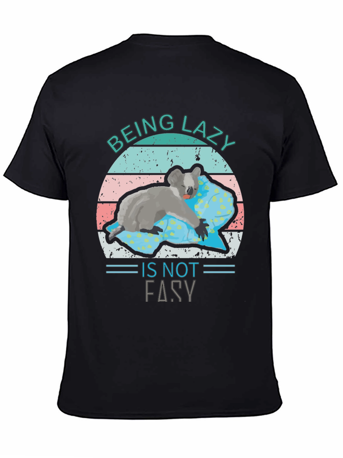 Being Lazy Is Not Easy Koala T-Shirt