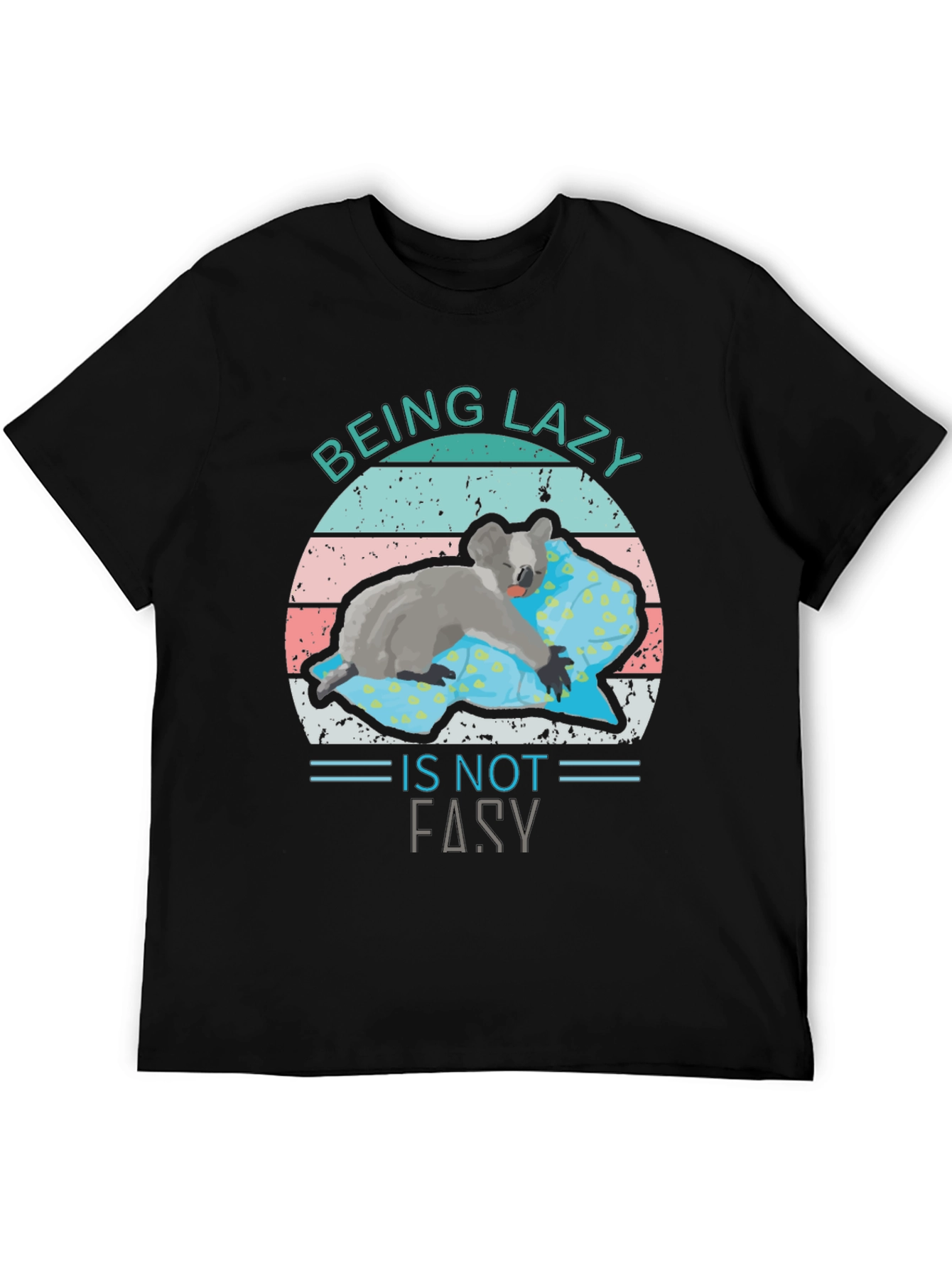 Being Lazy Is Not Easy Koala T-Shirt