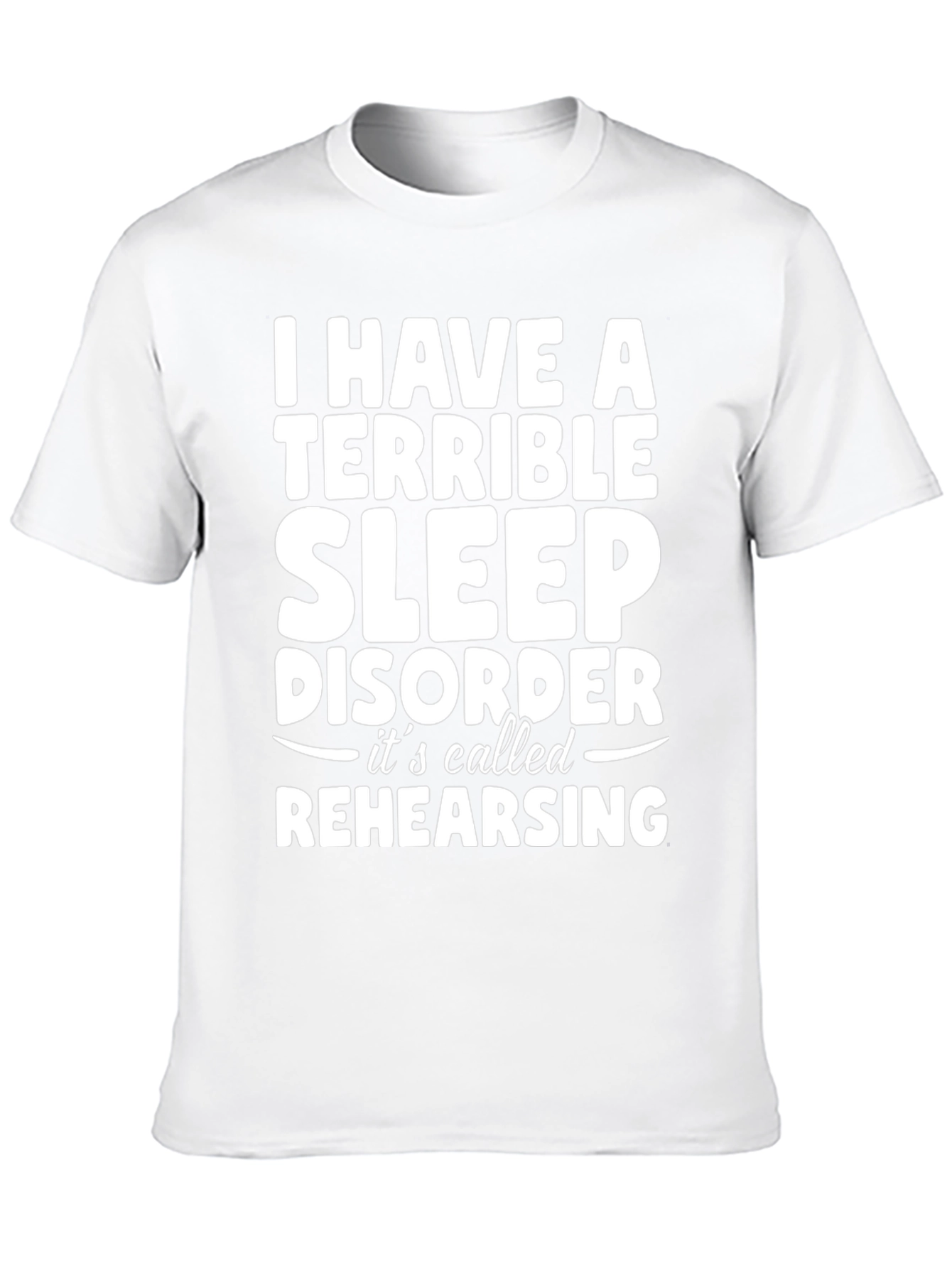 Terrible Sleep Disorder Rehearsing Graphic Tee