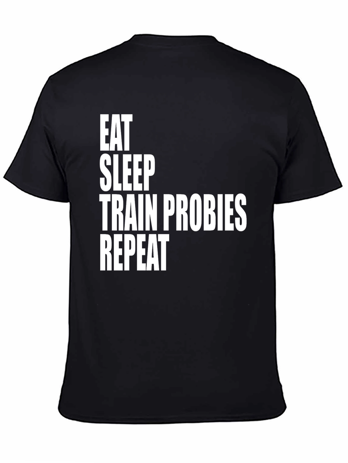 Eat Sleep Train Probies Repeat Graphic Tee