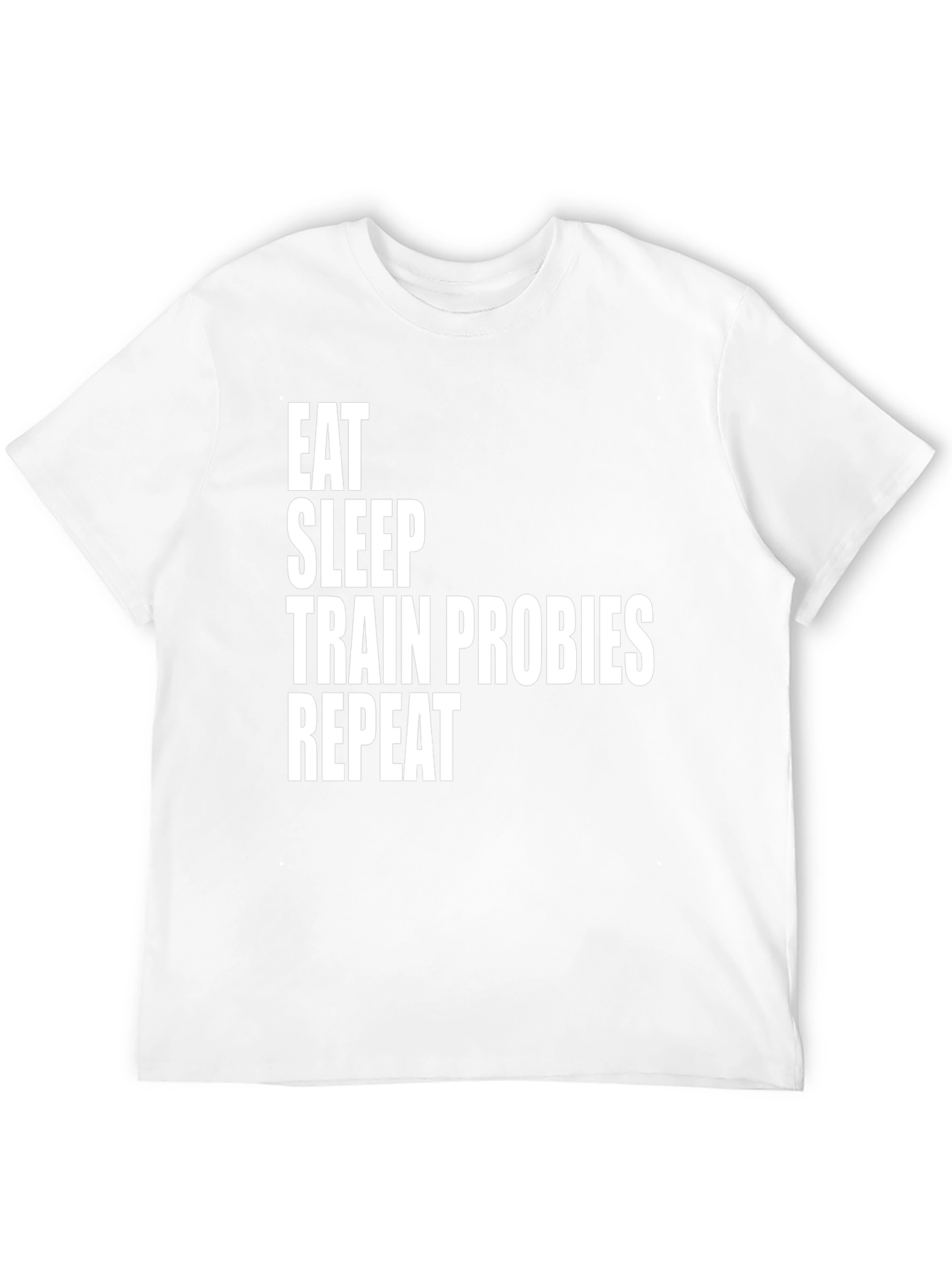 Eat Sleep Train Probies Repeat Graphic Tee