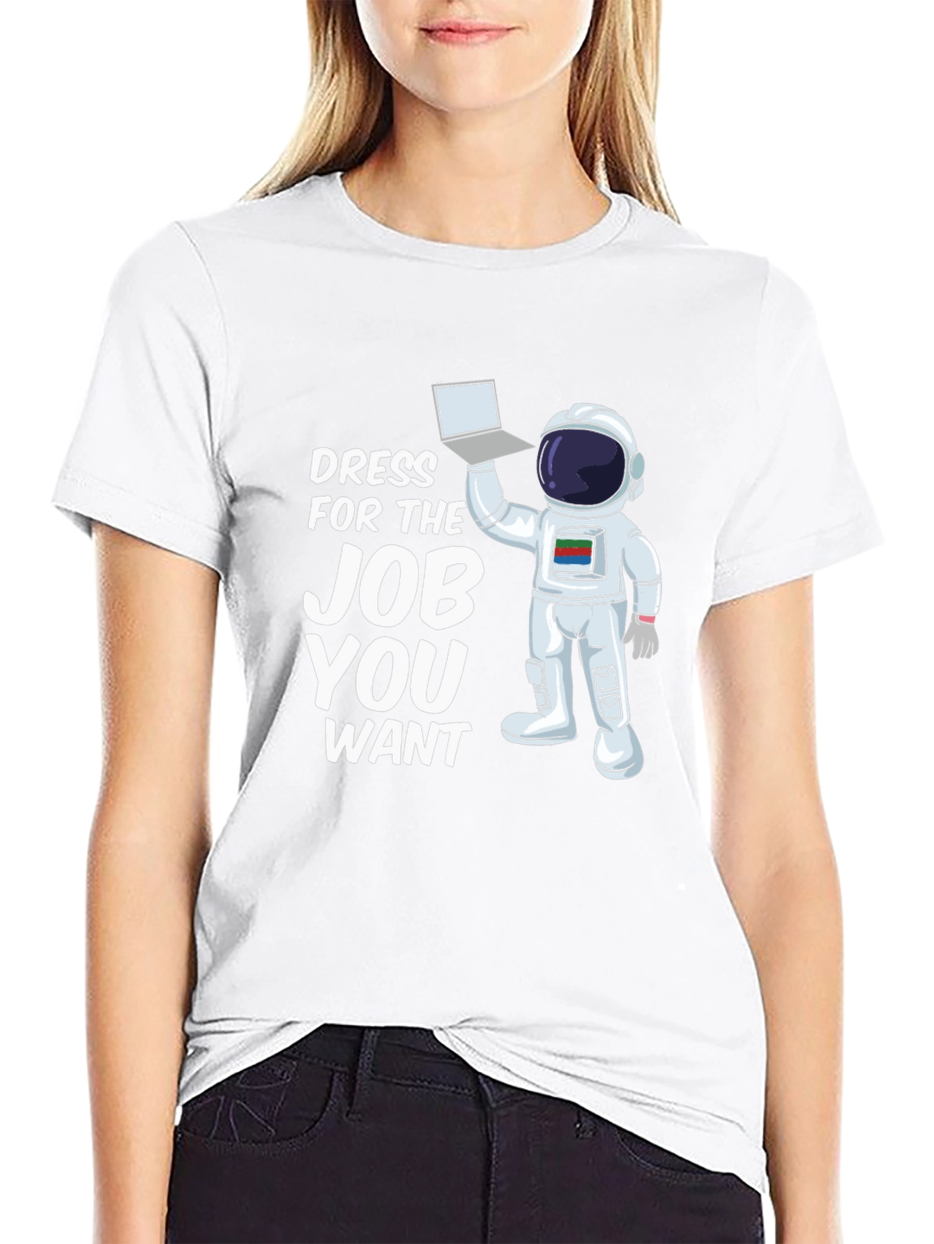 Dress For The Job You Want Astronaut T-Shirt