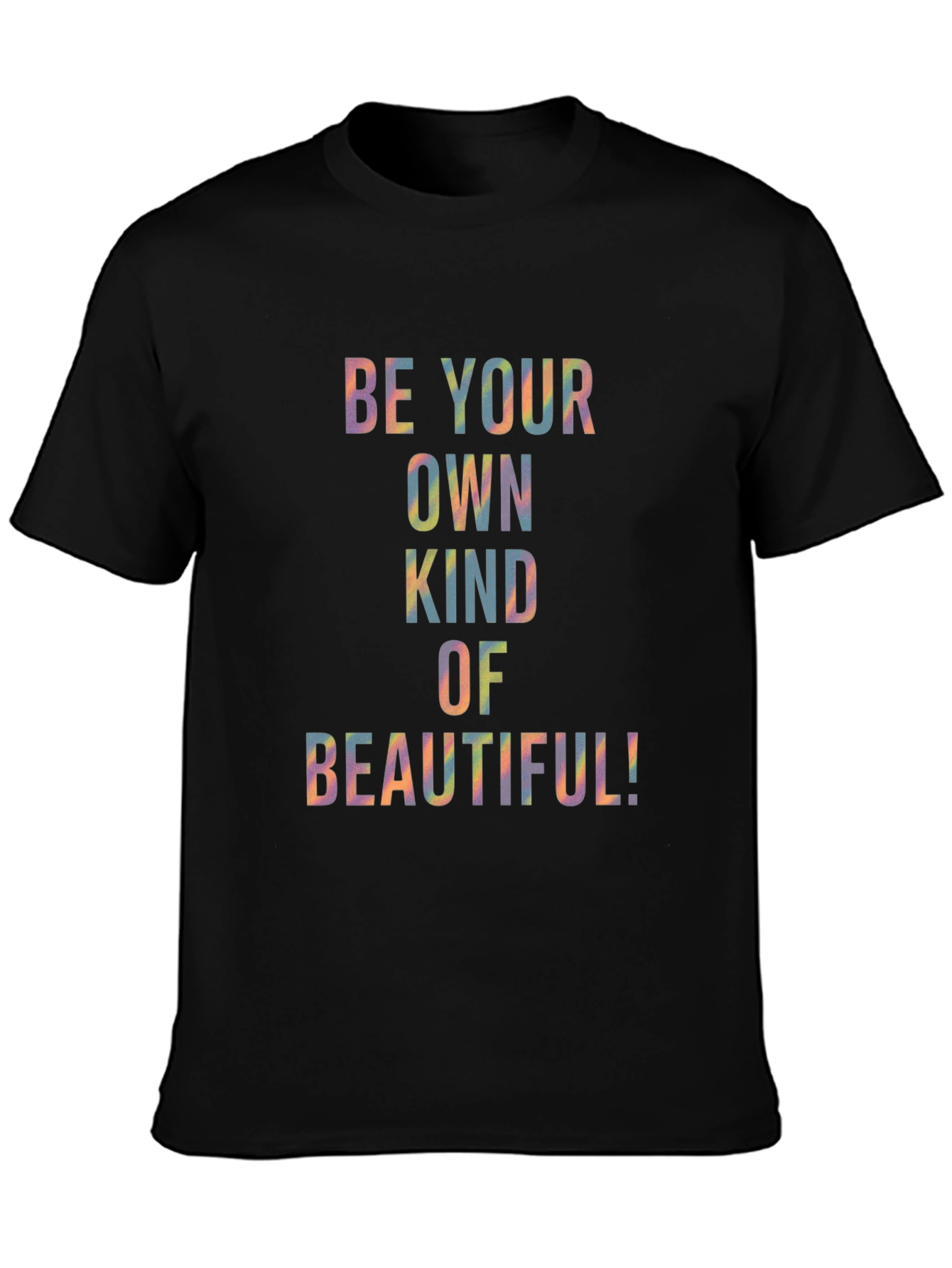 Be Your Own Kind Of Beautiful Graphic Tee