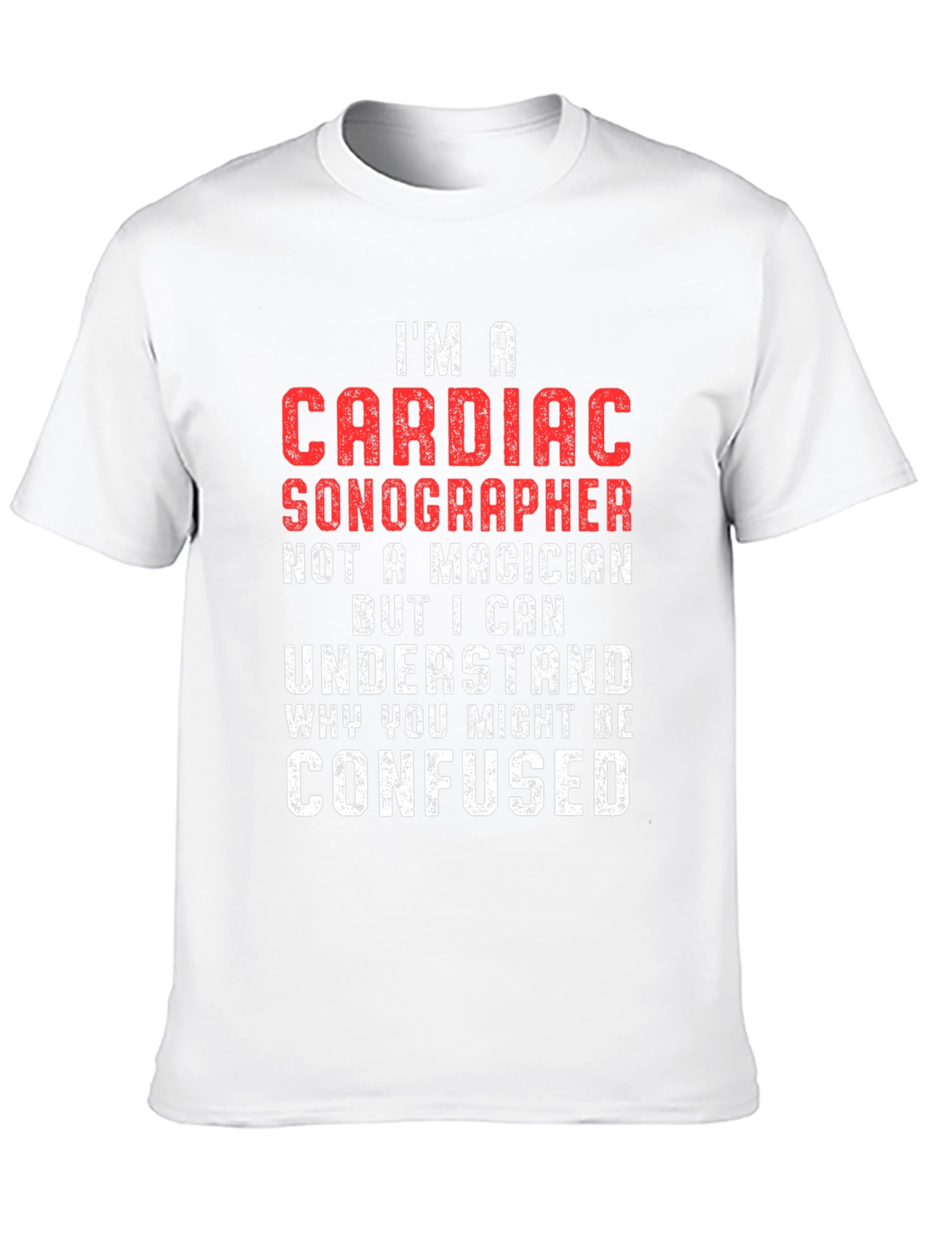 Cardiac Sonographer T-Shirt - Funny Medical Profession Tee
