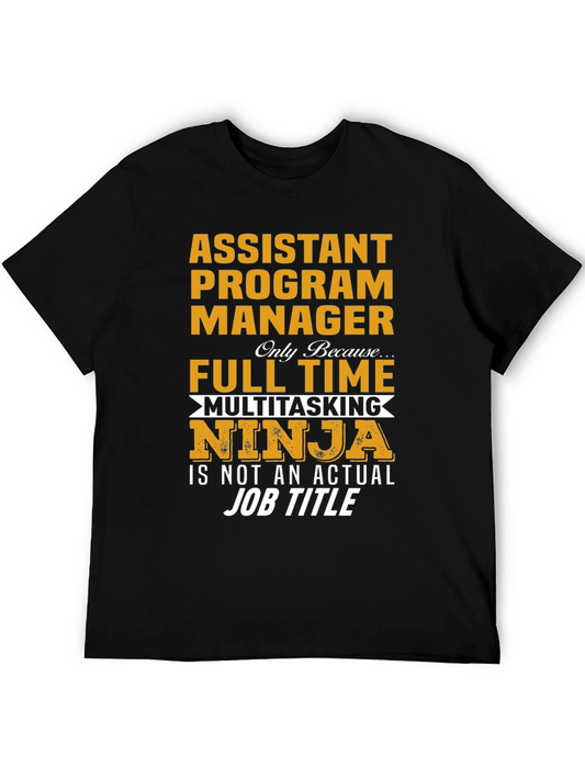 Assistant Program Manager Full Time Multitasking Ninja T-Shirt