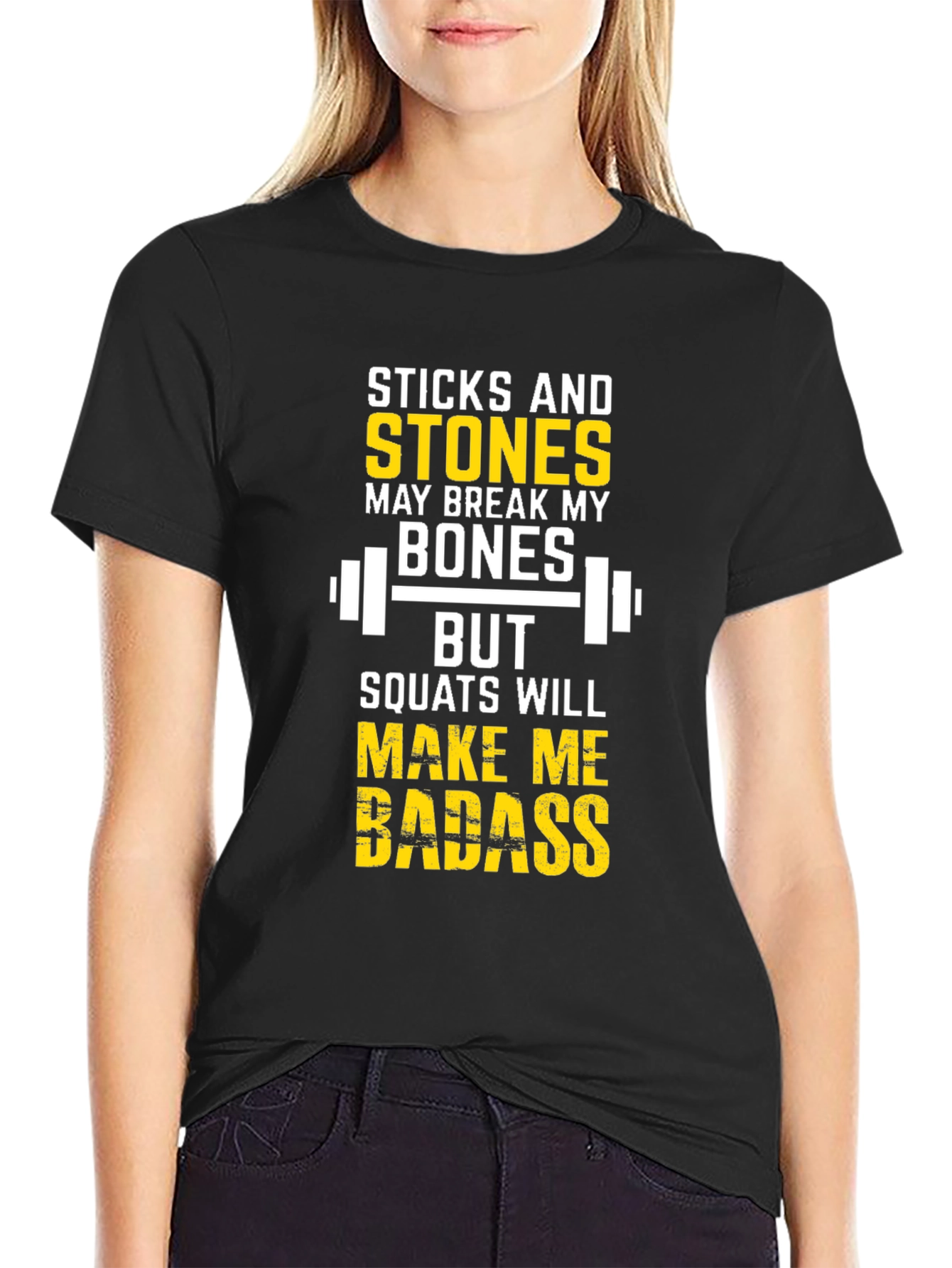 Sticks & Stones Squats Make Me Badass T-Shirt