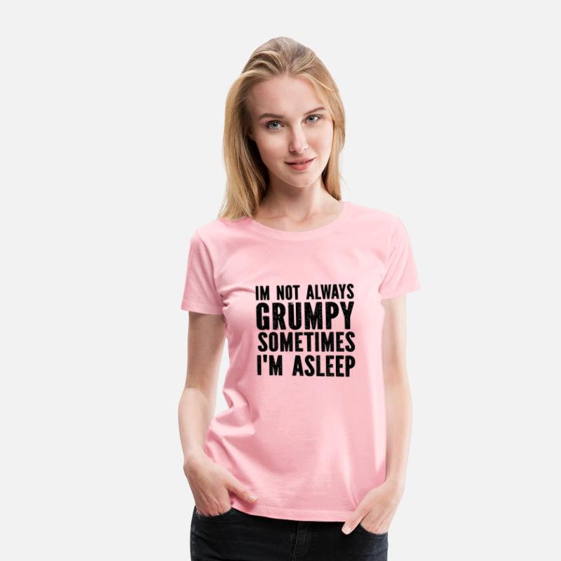 I'M Not Always Grumpy Sometimes I'M Sleeping