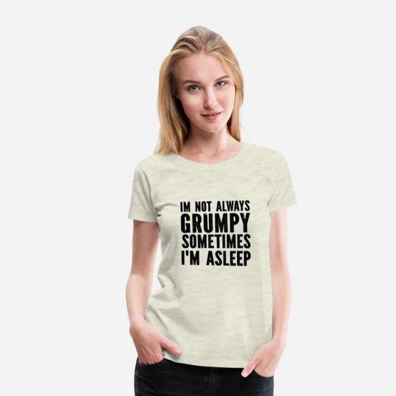 I'M Not Always Grumpy Sometimes I'M Sleeping