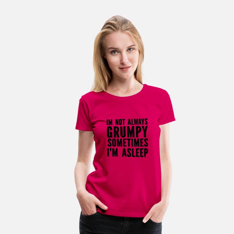 I'M Not Always Grumpy Sometimes I'M Sleeping