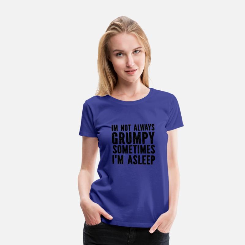I'M Not Always Grumpy Sometimes I'M Sleeping
