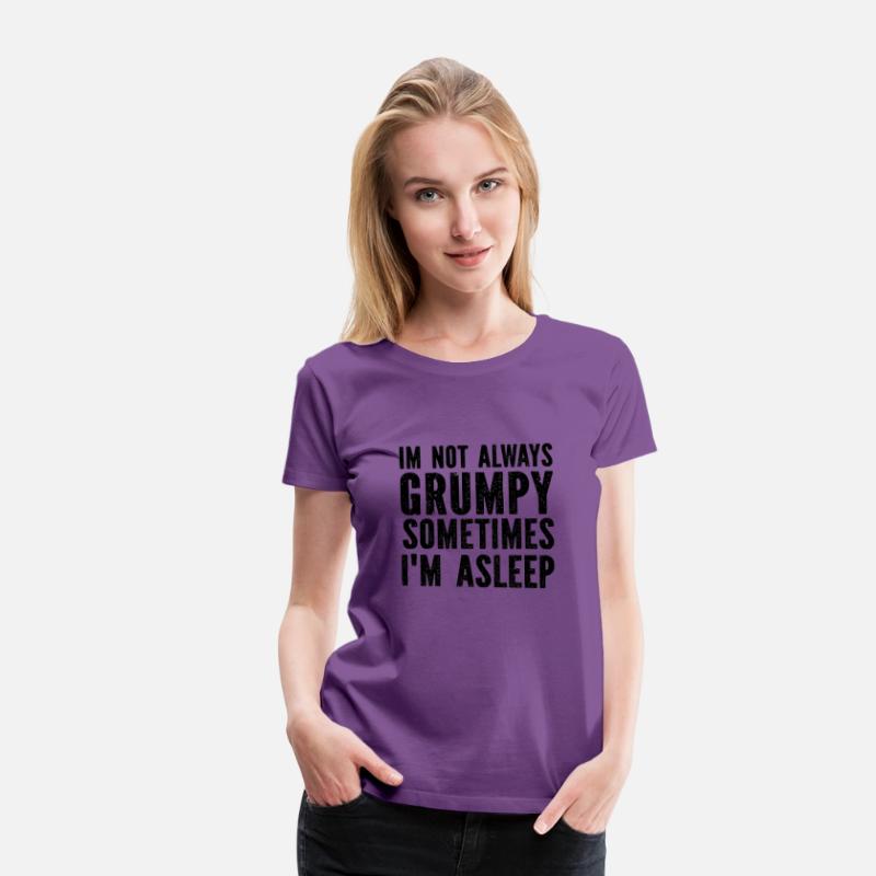 I'M Not Always Grumpy Sometimes I'M Sleeping
