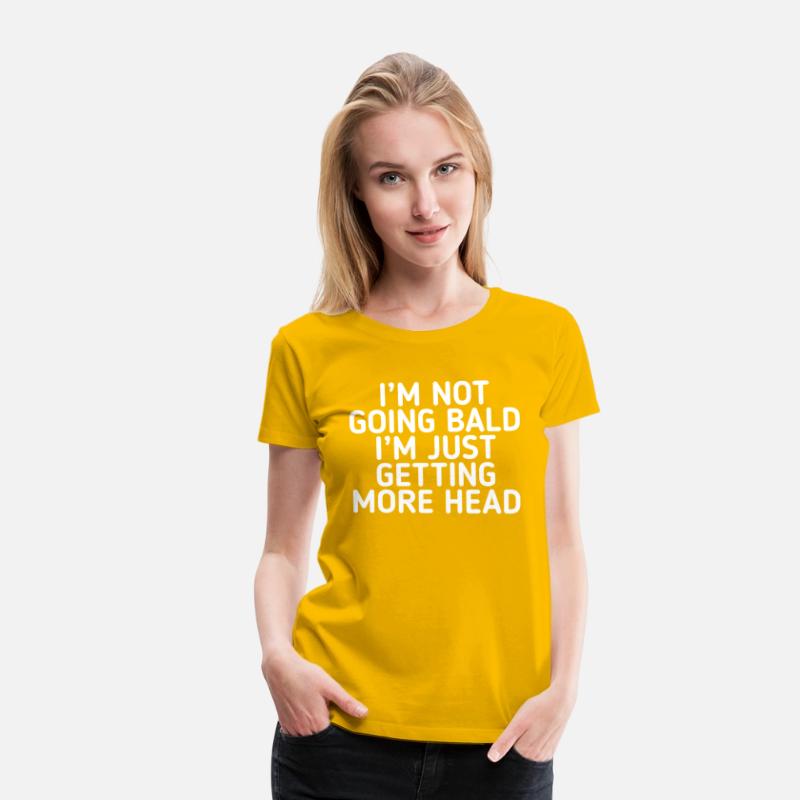 I’m Not Going Bald I’m Just Getting More Head Funn