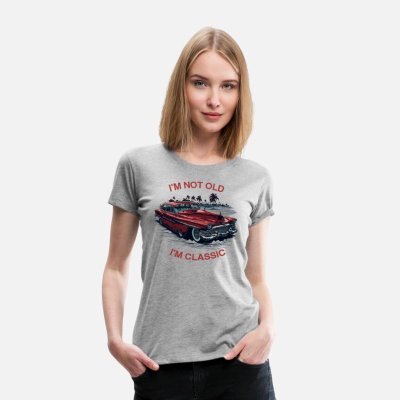 I'm Not Old I'm Classic Funny Car Father's Day
