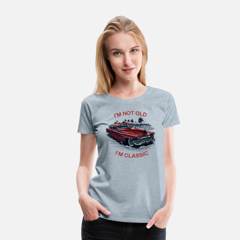 I'm Not Old I'm Classic Funny Car Father's Day