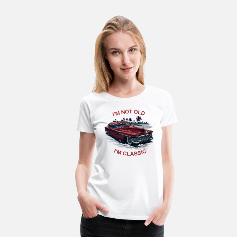 I'm Not Old I'm Classic Funny Car Father's Day